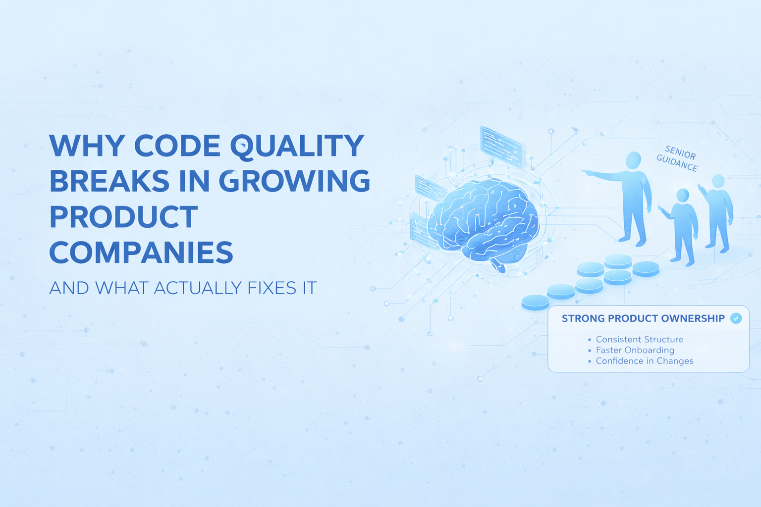 Why Code Quality Breaks in Growing Product Companies — and What ...